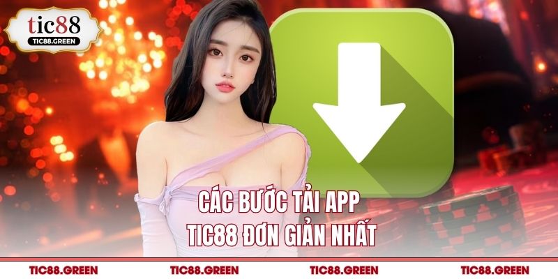Các bước tải app TIC88 đơn giản nhất
