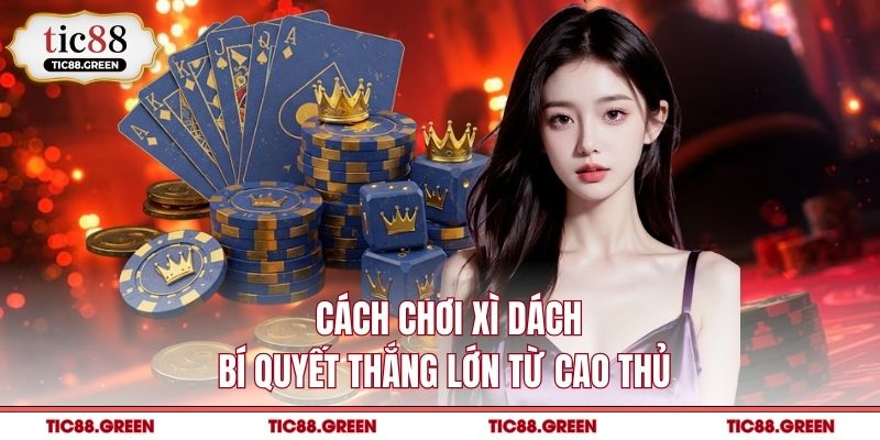 Cách chơi xì dách