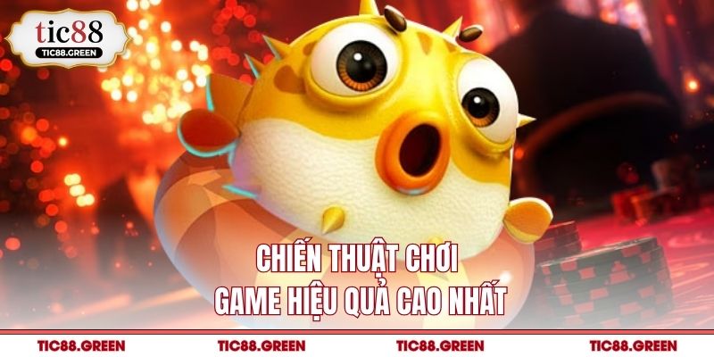 Chiến thuật chơi game hiệu quả cao nhất