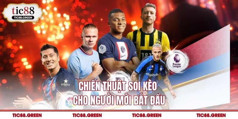 Chiến thuật soi kèo cho người mới bắt đầu