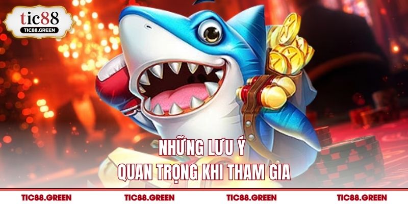 Những lưu ý quan trọng khi tham gia