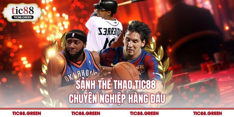 Sảnh thể thao TIC88 chuyên nghiệp hàng đầu