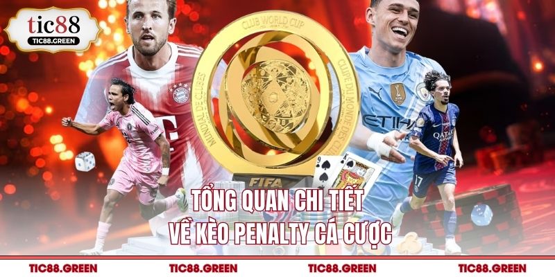 Tổng quan chi tiết về kèo penalty cá cược