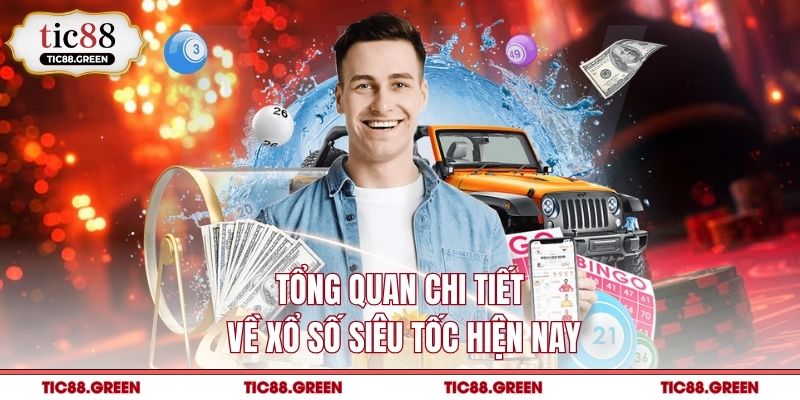 Tổng quan chi tiết về xổ số siêu tốc hiện nay