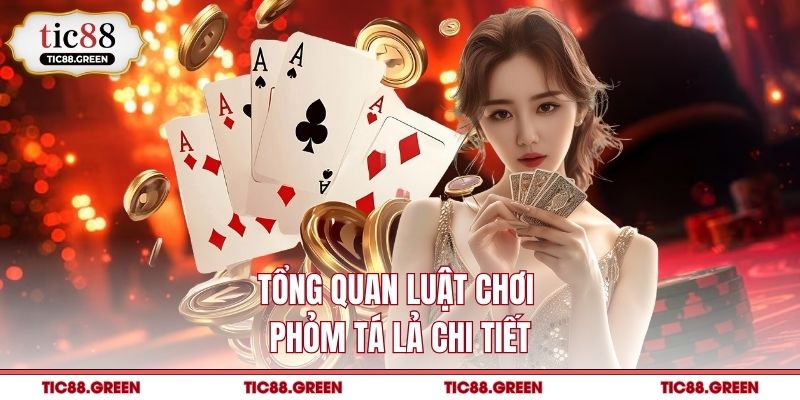 Tổng quan luật chơi phỏm tá lả chi tiết